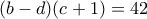 (b-d)(c+1)=42