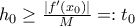h_0\geq \frac{|f{'}(x_0)|}{M}=:t_0