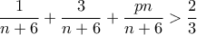 \displaystyle \frac{1}{n+6} + \frac{3}{n+6} + \frac{pn}{n+6} > \frac{2}{3}