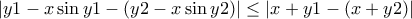 |y1-x\sin y1-(y2-x\sin y2)|\leq |x+y1-(x+y2)| |y1-x\sin y1-(y2-x\sin y2)|\leq |x+y1-(x+y2)|