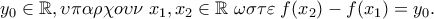 y_0  \in \mathbb{R},\upsilon \pi \alpha \rho \chi o\upsilon \nu \;x_1 ,x_2  \in \mathbb{R}\;\omega \sigma \tau \varepsilon \;f(x_2 ) - f(x_1 ) = y_0 .
