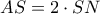 AS=2\cdot SN AS=2\cdot SN