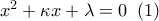 x^2+\kappa x+\lambda =0 \,\,\,(1)