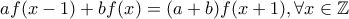af(x-1)+bf(x)=(a+b)f(x+1), \forall x \in \mathbb{Z} af(x-1)+bf(x)=(a+b)f(x+1), \forall x \in \mathbb{Z}