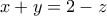 x+y=2-z
