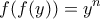 \displaystyle{f(f(y))=y^n}