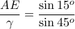 \displaystyle{\frac{AE}{\gamma}=\frac{\sin 15^o}{\sin 45^o}}