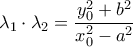 \displaystyle{\lambda_1 \cdot \lambda_2=\frac{y_0^2+b^2}{x_0^2-a^2}}