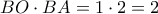 \displaystyle BO \cdot BA = 1 \cdot 2 = 2