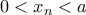 0<x_n<a