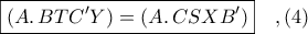 \boxed{(A\ldotp BTC'Y) = (A\ldotp CSXB')}\ \ \ ,(4)