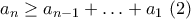 a_{n}\geq a_{n-1}+\ldots + a_1\text{ } (2) a_{n}\geq a_{n-1}+\ldots + a_1\text{ } (2)
