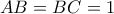 AB = BC = 1