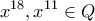 \displaystyle{x^{18} , x^{11} \in Q}