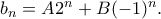 b_n=A2^n+B(-1)^n.