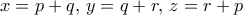 x=p+q, \, y=q+r, \, z=r+p