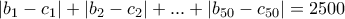 \left|b_{1}-c_{1} \right|+\left|b_{2}-c_{2} \right|+...+\left|b_{50}-c_{50} \right|=2500