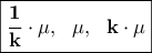 \displaystyle \boxed{\bf{ \frac{1}{k}\cdot\mu, \ \ \mu, \ \ k\cdot\mu}}