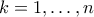 k=1,&hellip;, n
