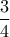 \displaystyle 
\frac{3}{4}
