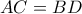 AC = BD