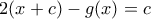 2(x+c) - g(x)=c