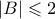 |B| \leqslant 2
