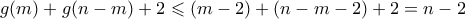 g(m) + g(n-m) + 2 \leqslant (m-2) + (n-m-2) + 2 = n-2