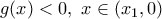 g(x)<0,\,\,x\in ({{x}_{1}},0)
