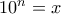 10^n=x