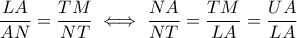 \dfrac{LA}{AN} = \dfrac{TM}{NT} \iff \dfrac{NA}{NT} = \dfrac{TM}{LA} = \dfrac{UA}{LA}