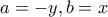 a = -y, b = x