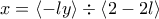 x=\left<-ly \right>\div \left<2-2l \right>