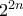 2^{2n}