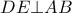 DE\bot AB