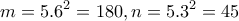 \displaystyle{m=5.6^2 =180 , n=5.3^2 =45}