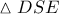 \displaystyle{ 
\vartriangle DSE 
}