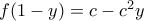 f(1-y)=c-c^2y
