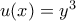 u(x) = y^3
