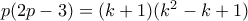 p(2p-3)=(k+1)(k^2-k+1)