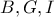 B,G,I
