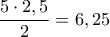 \dfrac{5\cdot2,5}{2}=6,25