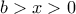b>x>0
