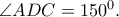 \angle ADC=150^{0}.
