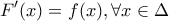 \displaystyle{\displaystyle  
F^{\prime} (x) = f(x),\forall x \in \Delta  
}