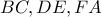 \displaystyle{BC,DE,FA}