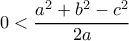 0 < \dfrac{a^2+b^2-c^2}{2a} 0 < \dfrac{a^2+b^2-c^2}{2a}
