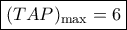 \boxed{ {(TAP)_{\max }} = 6}