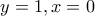 \displaystyle{y=1, x=0}