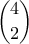 \displaystyle{\binom{4}{2}}